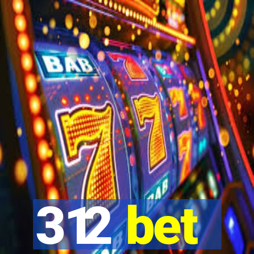 312 bet